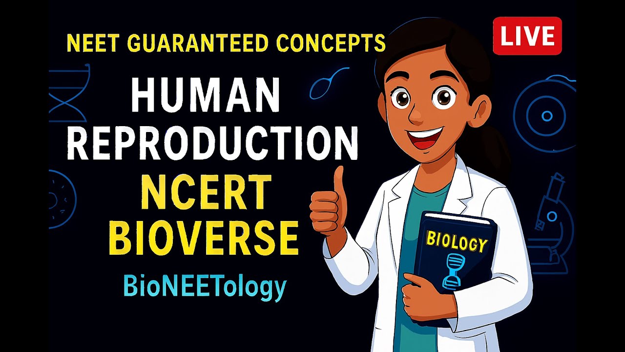 Human Reproduction Part 1 | Male & Female Reproductive System + Gametogenesis | NCERT Bioverse NEET