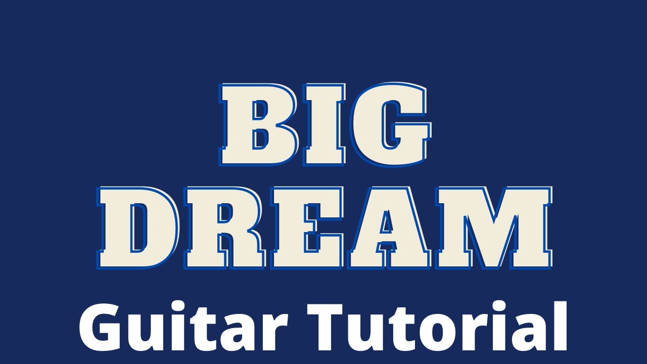 Big Dream Guitar Lesson and Guitar Tutorial from the movie The Thing Called Love