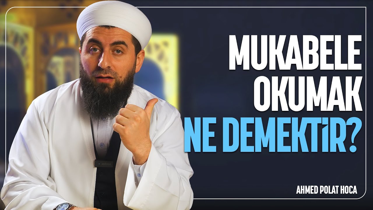 Mukabele Ne Demektir? @ahmedpolathoca