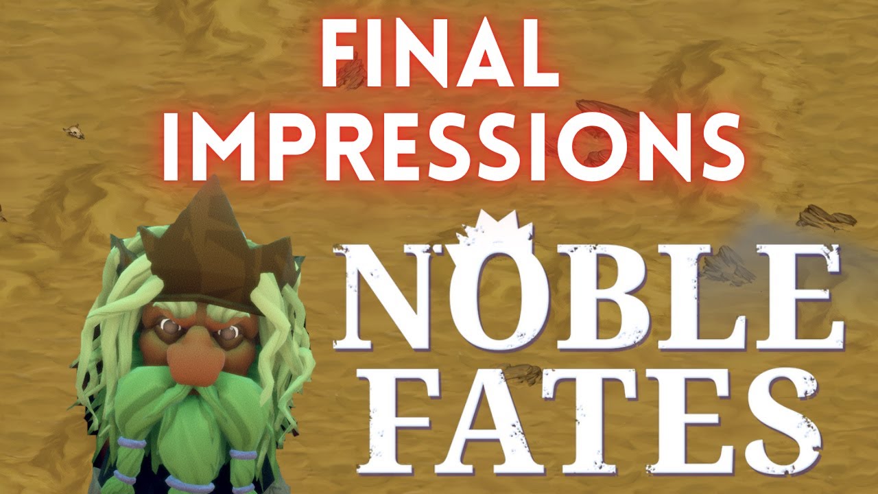 Final Impressions - Noble Fates