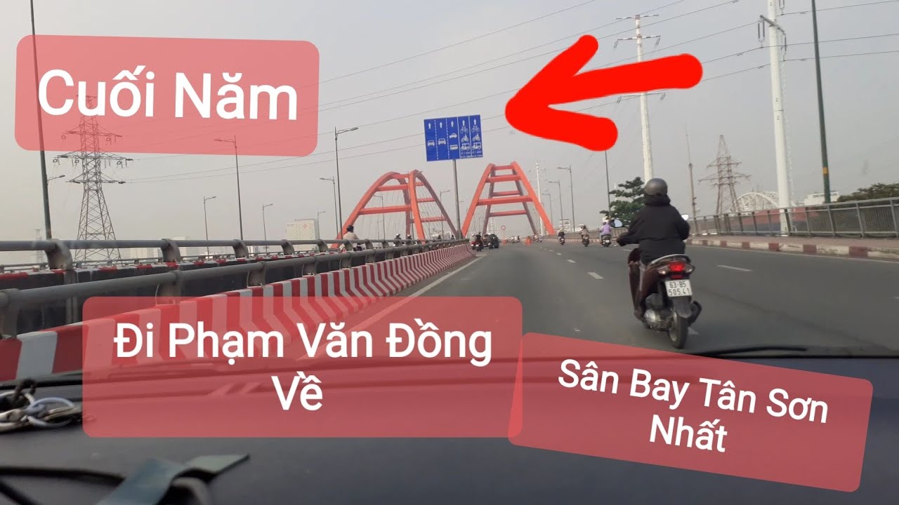 Hướng Dẫn Khi Lái Xe Oto Đi Đường Phạm Văn Đồng Về Sân Bay Tân Sơn Nhất.