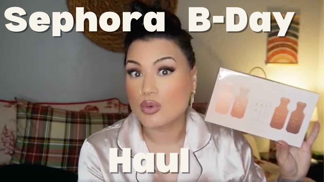 🎉Birthday Sephora Haul: Treat Yourself!🎉