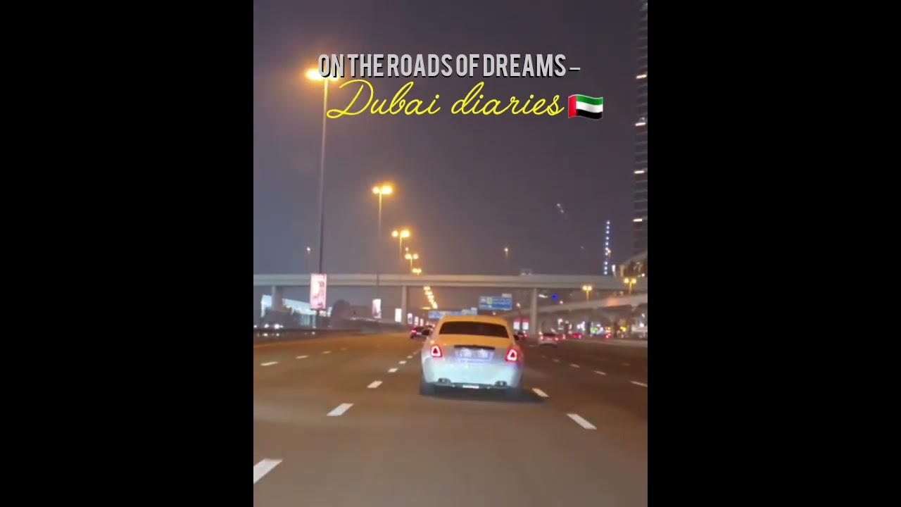 On the roads of dreams-dubai diaries🏙️⚡#dubai #travel #night #happiness#journey 