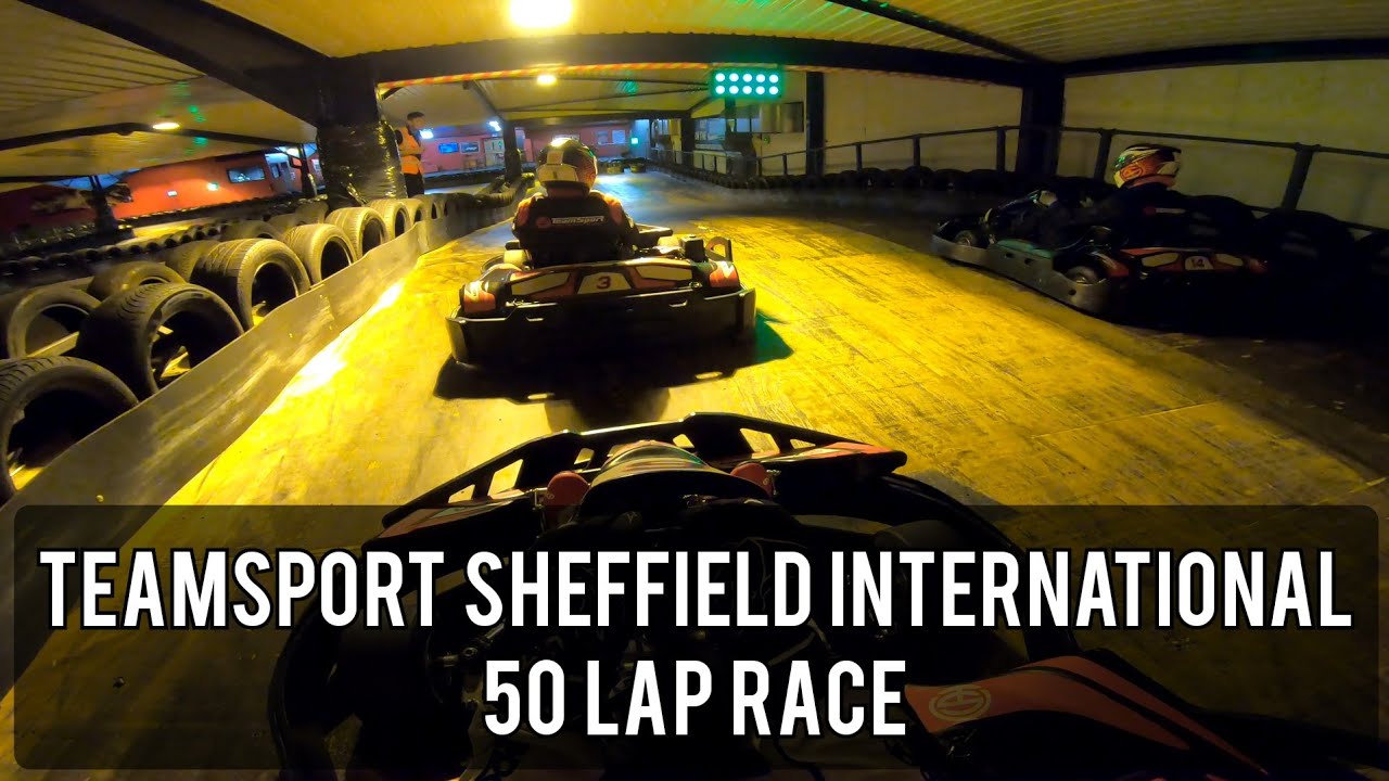 Racing At A Track I've Never Been To Before... Teamsport Sheffield 50 Lap Race