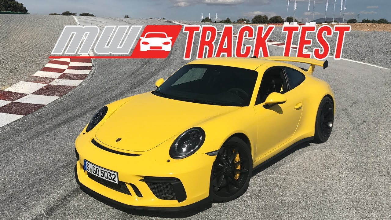 Track Test: 2018 Porsche 911 GT3 Manual - Track & Back