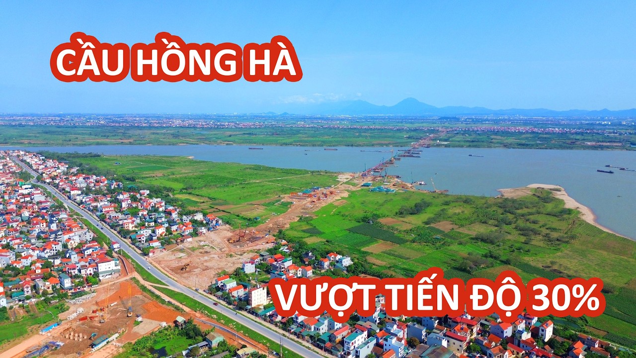 Cầu Hồng Hà trên Vành đai 4 vượt tiến độ 30%, hoàn thành quý 2/2027