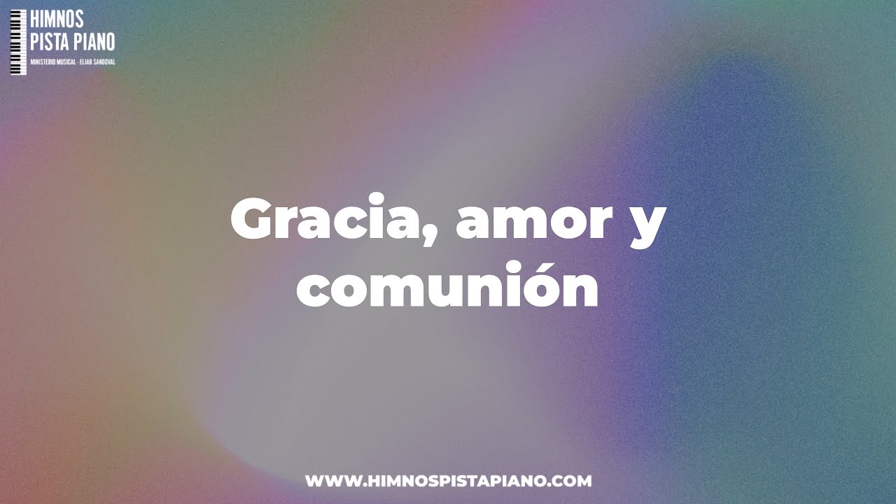 HIMNO 41 - Gracia, amor y comunión - HIMNARIO ADVENTISTA - HIMNOS PISTA PIANO