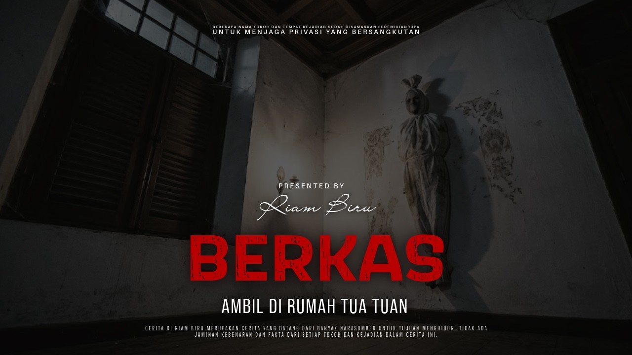 BERKAS - AMBIL DI RUMAH TUA TUAN | EP828 - Riam Biru