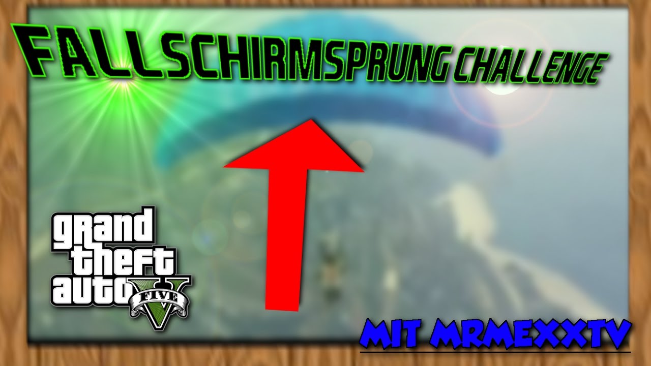 [GTAV] [FALLSCHIRMSPRUNG CHALLENGE mit MrMeexTV] | flying and let´s playing TV