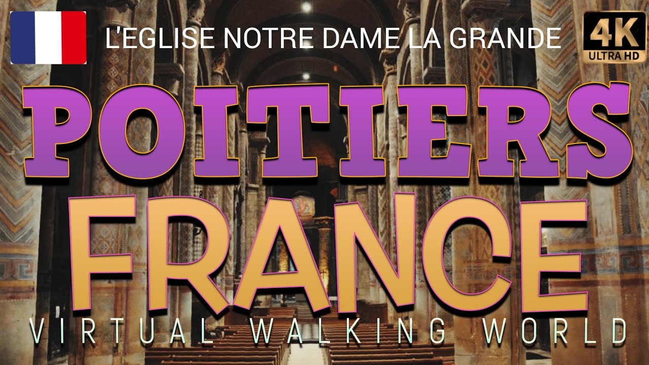 POITIERS.FRANCE | L'EGLISE NOTRE DAME LA GRANDE walking tour