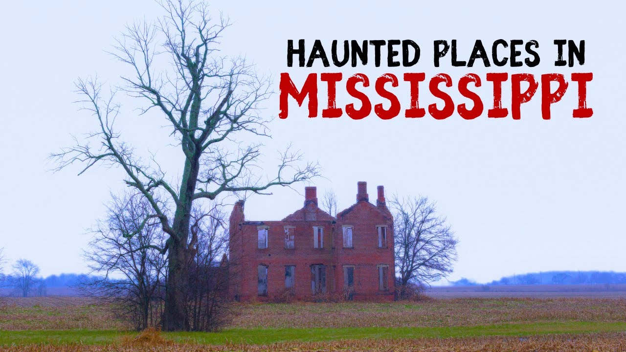 Most Haunted Places in Mississippi