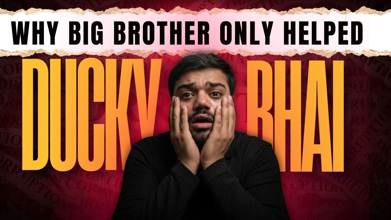 Why Big Brother only helped Ducky Bhai!