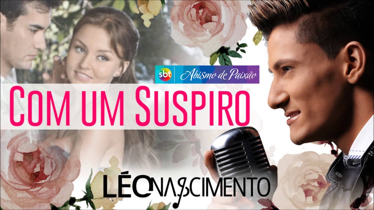 Léo Nascimento - Com um Suspiro - Abismo de Paixão (SBT)