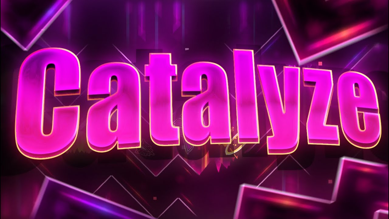 Catalyze 100% (Extreme Demon) By: ZephiroX