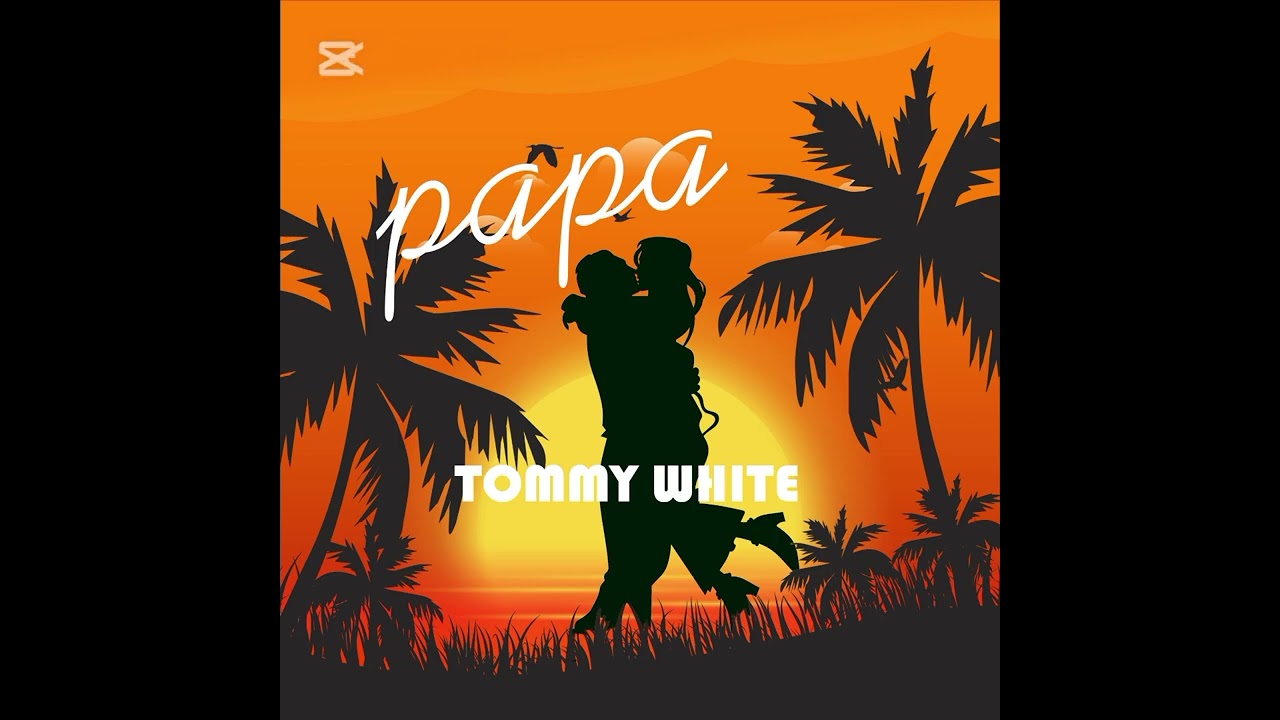 TOMMY WHITE- PAPA (OFFICIAL AUDIO)