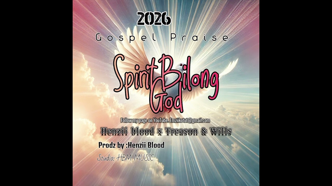 Spirit Bilong God__Willie Manuel ft Treason(Gospel high Praise 2026)💯🇵🇬🇧🇷🇩🇬