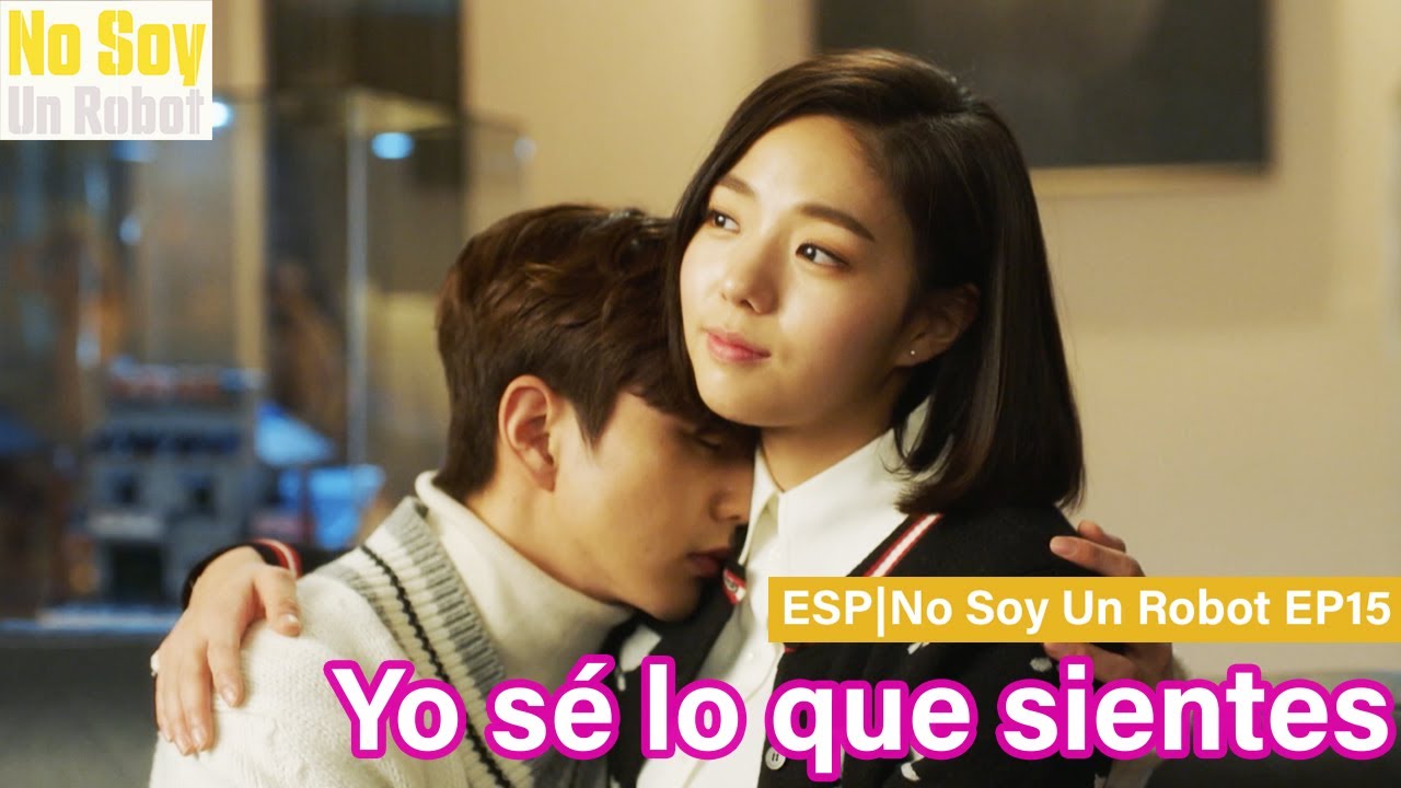 ESP| Resumen|No Soy Un Robot Capítulos 15-1| Yo sé lo que sientes