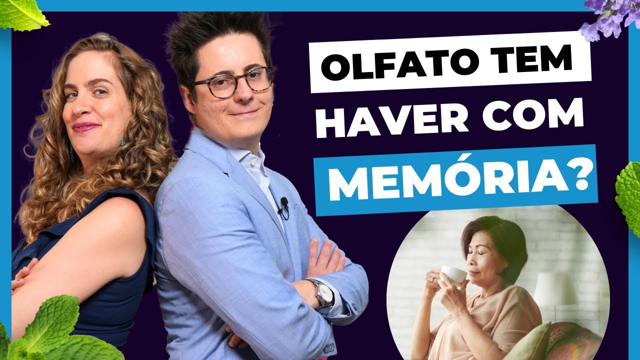 Qual a rela&ccedil;&atilde;o do OLFATO com a MEM&Oacute;RIA?
