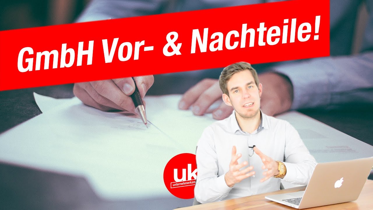 GmbH gründen? DAS sind die Vorteile und Nachteile! (Haftung, Kosten, Bilanz)