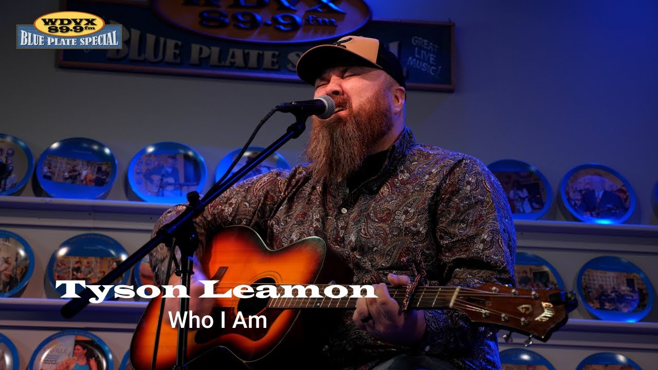 Tyson Leamon - Who I Am | WDVX Blue Plate Special