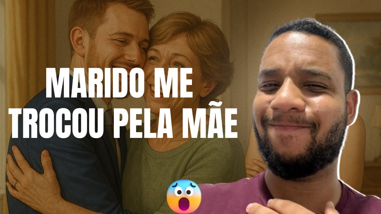MEU MARIDO ME TROCOU PELA MÃE - HISTÓRIA COMPLETA