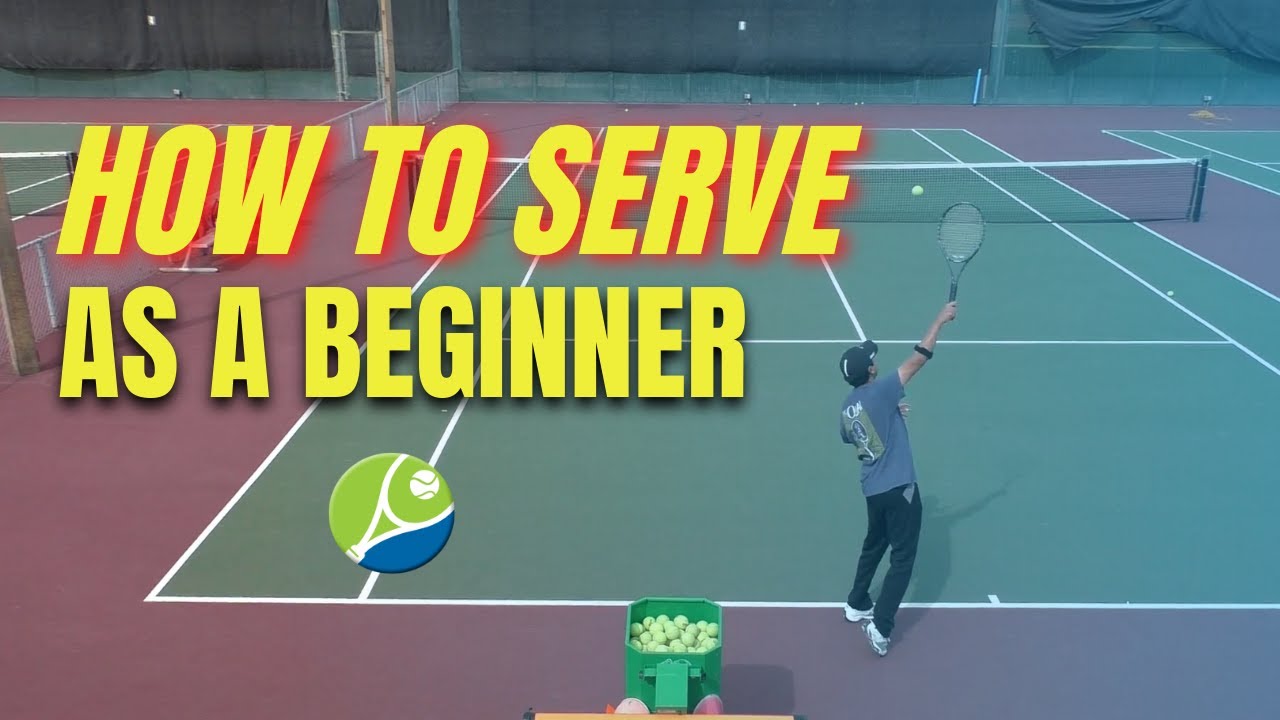How to Hit a Tennis Serve as a Beginner - Tennis Lesson