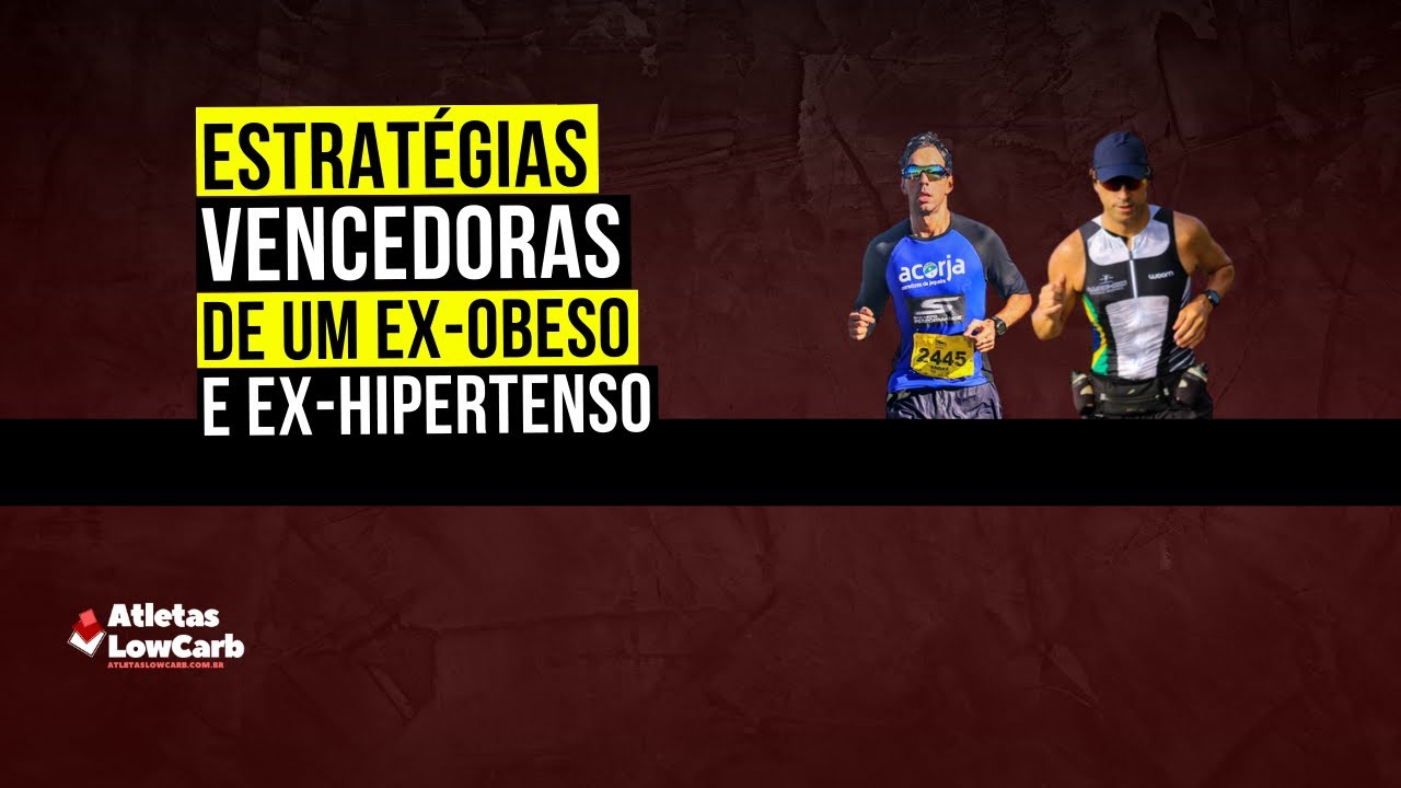 ESTRATÉGIAS VENCEDORAS DE UM EX-OBESO E EX-HIPERTENSO