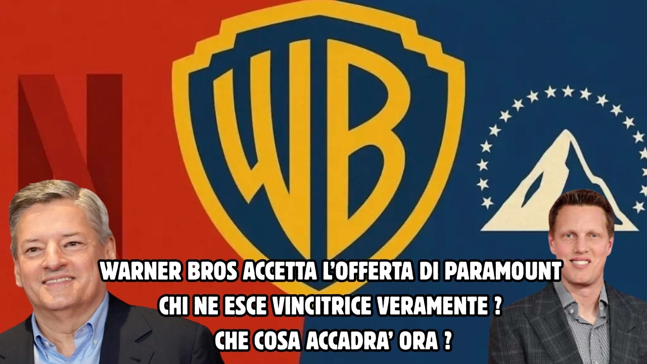 WARNER BROS ACCETTA LA PROPOSTA DI PARAMOUNT E NETFLIX SI RITIRA!  CHE COSA ACCADRA' ORA?