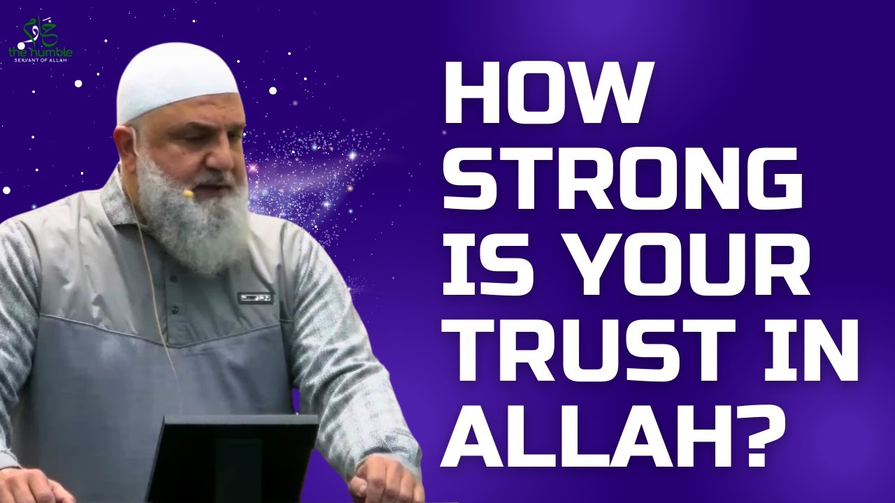 How Strong Is Your Trust in Allah? | Ustadh Mohamad Baajour