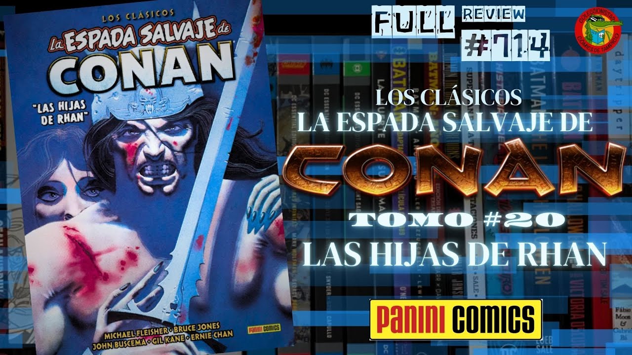 Los clásicos La espada salvaje de CONAN Tomo #20 Las hijas de RHAN Full review #714