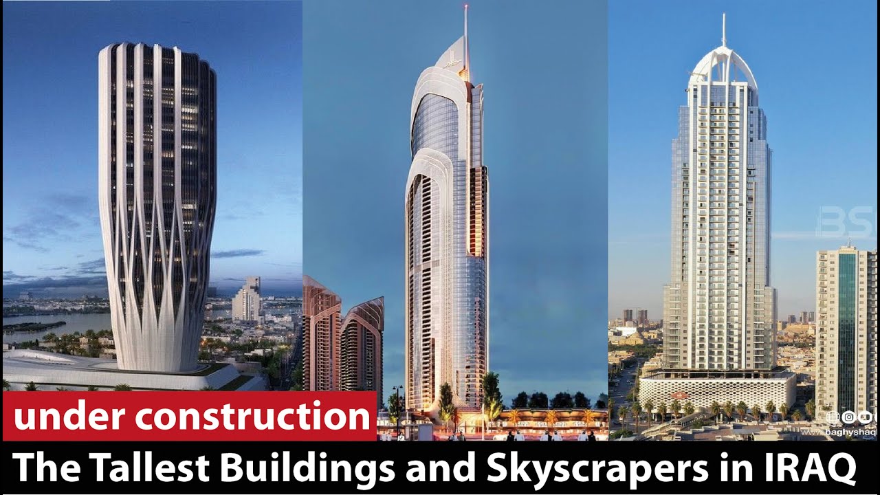 The Tallest Buildings and Skyscrapers in IRAQ (ERBIL & Baghdad)