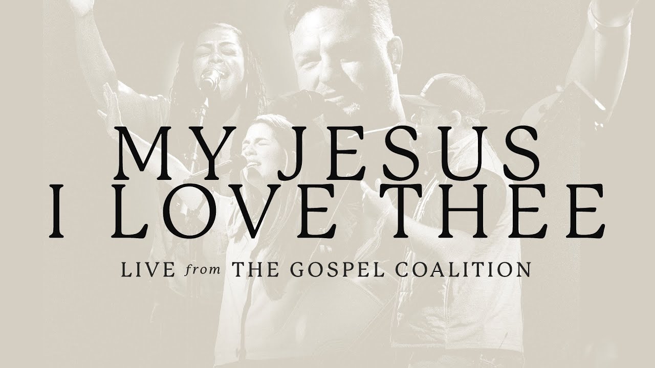My Jesus, I Love Thee | Feat. Shane and Shane, Davy Flowers | LIVE from The Gospel Coalition