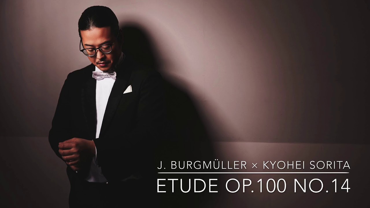 Kyohei Sorita - J.Burgmüller / Etude Op.100 No.14 