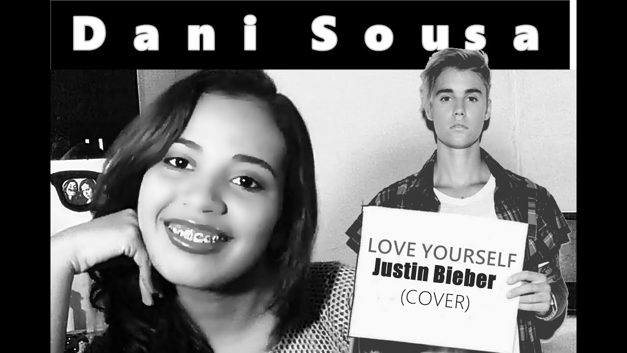 Love Yourself - Justin Bieber (Cover Dani Sousa)