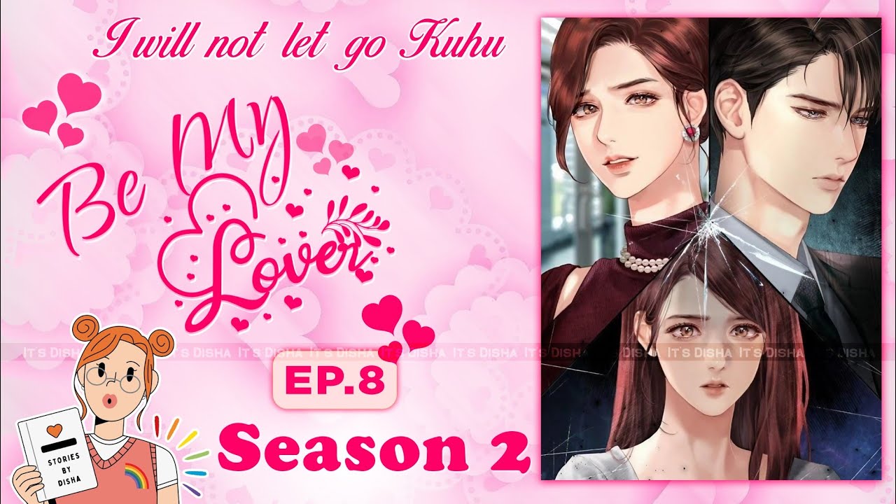I'LL NOT LET GO KUHU  EP [ 8 ] BE MY LOVER SEASON 2👩‍❤️‍💋‍👩 ‎@_itsDisha #romentic