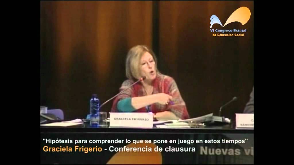 Graciela Frigerio - Conferencia de clausura del VI Congreso de Educación Social de Valencia 2012