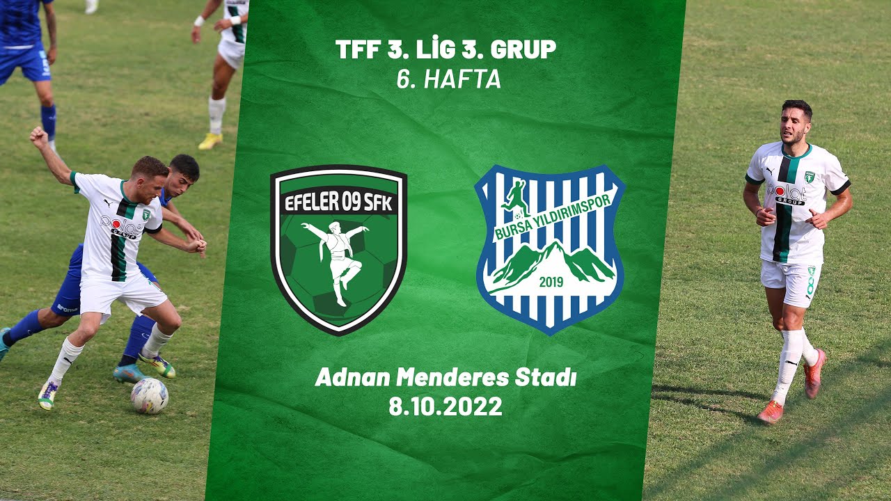 EFELER 09 SFK - BURSA YILDIRIM SPOR I TFF 3. LİG 3. GRUP 6. HAFTA KARŞILAŞMASI