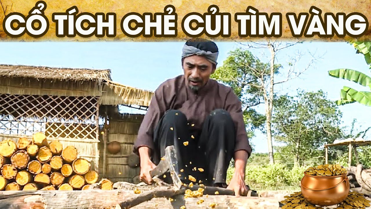 CỔ T&Iacute;CH CHẺ CỦI T&Igrave;M V&Agrave;NG | CỔ T&Iacute;CH VIỆT NAM | PHIM TRUYỆN CỔ T&Iacute;CH HAY NHẤT 2025 | GHIỀN CỔ T&Iacute;CH