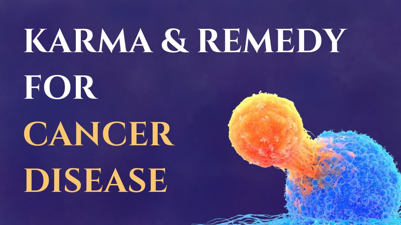 Karma & Remedy of Cancer/Tumor Disease | Why a person get Cancer/Tumor?