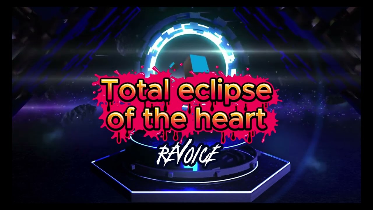 Total eclipse of the heart X revoice