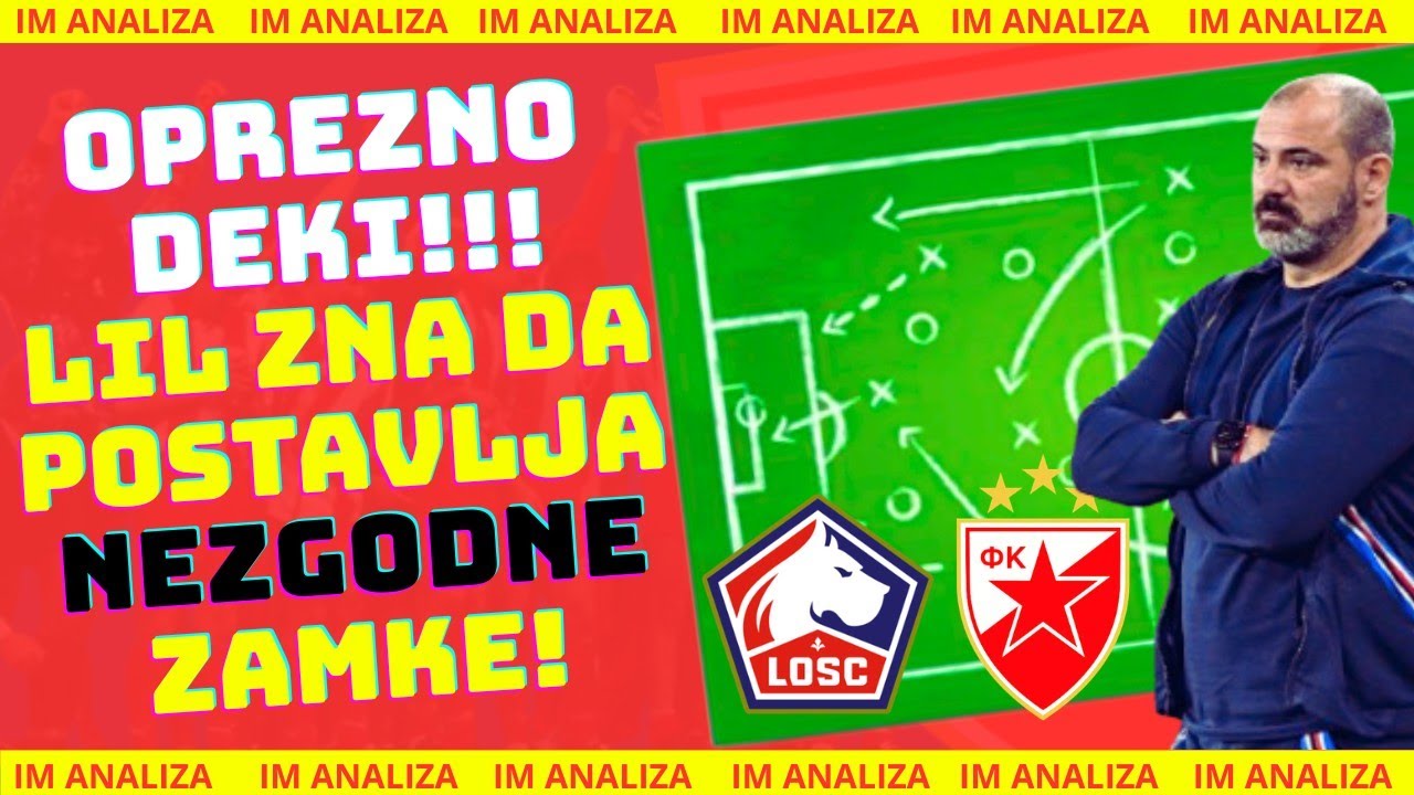 5 KLJUČNIH upozorenja koje stvari Zvezda ne smije da radi protiv Lila!!! #crvenazvezda #delije 