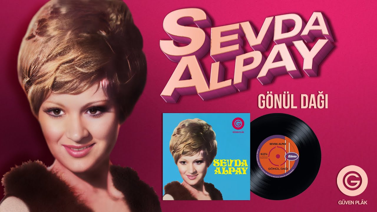 Sevda Alpay - Gönül Dağı - Orijinal 45'lik Kayıtları Remastered