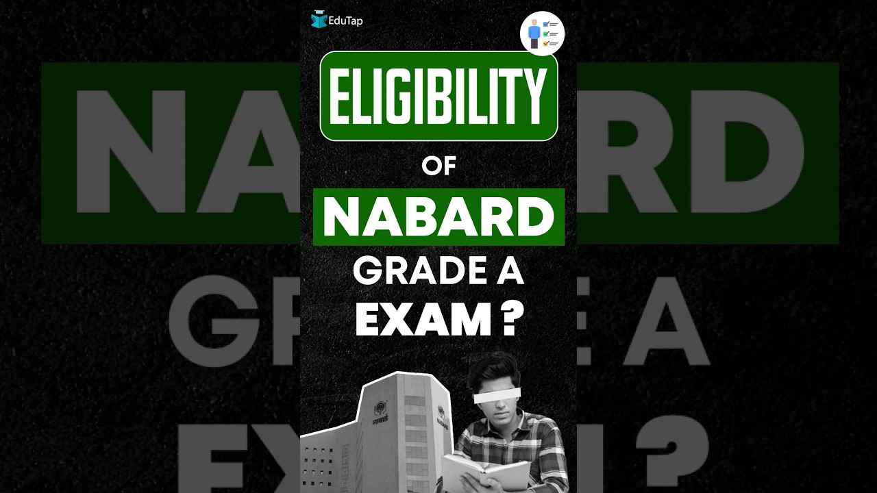 NABARD Grade A Eligibility Criteria | Educational Qualification & Age Limit for NABARD Exam | EduTap