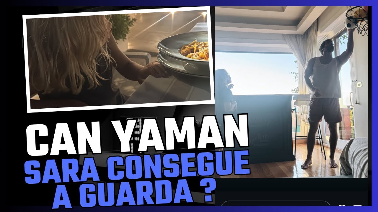 CAN YAMAN | SOBRE A CONVIVÊNCIA COM FILHO DE SARA | STEFAN PERDEU?#canyaman