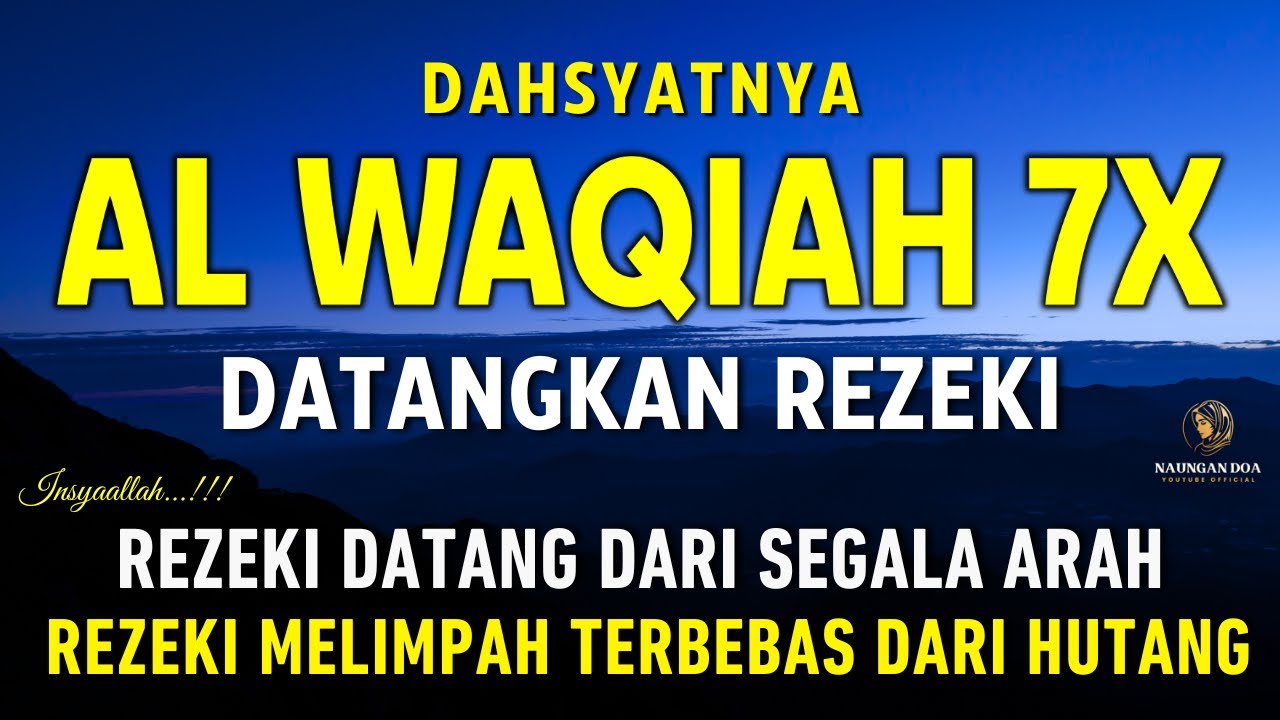 Surat Al WAQIAH 7x, dengarkan hutang lunas, Rezeki datang dari berbagai arah, Bacaan Al Quran Merdu