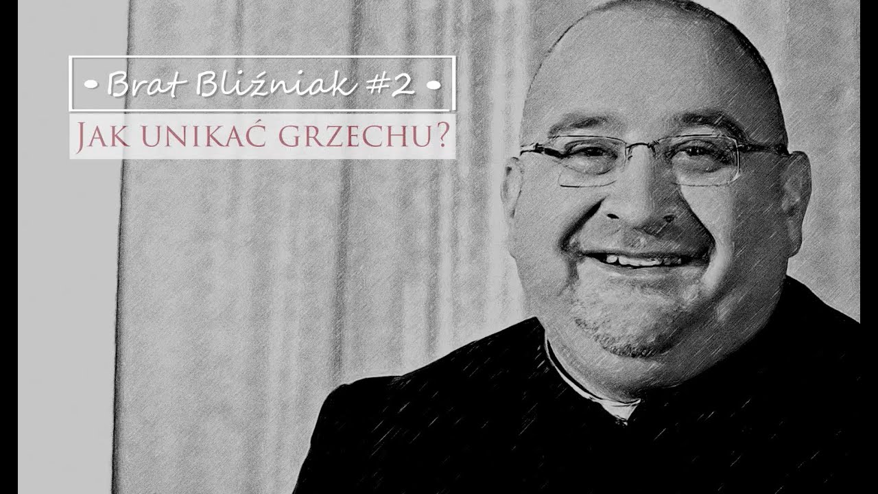 Brat Bliźniak #2 | W jaki sposób unikać grzechu?
