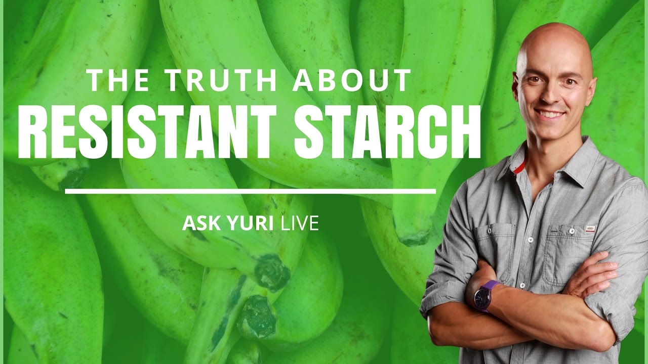 The Truth About Resistant Starch | Ask Yuri LIVE March 8, 2017