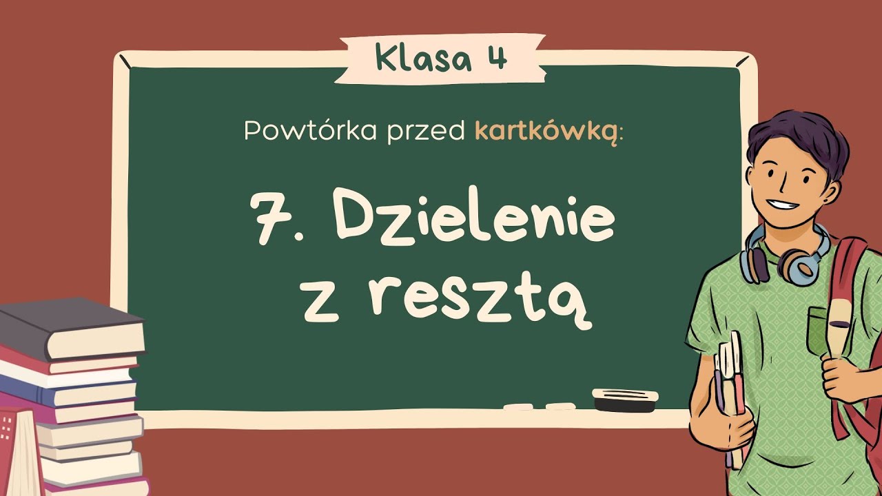 7. Dzielenie z resztą  | LICZBY I DZIAŁANIA - Klasa 4 | GWO