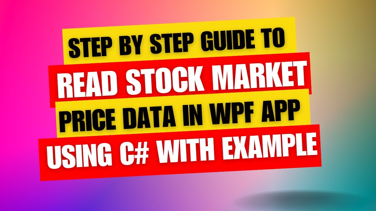 How to Read Stock Market Price Data in WPF Using C#