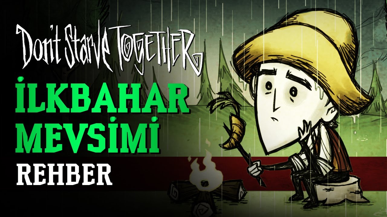 Don't Starve Together - İLKBAHAR MEVSİMİ REHBERİ